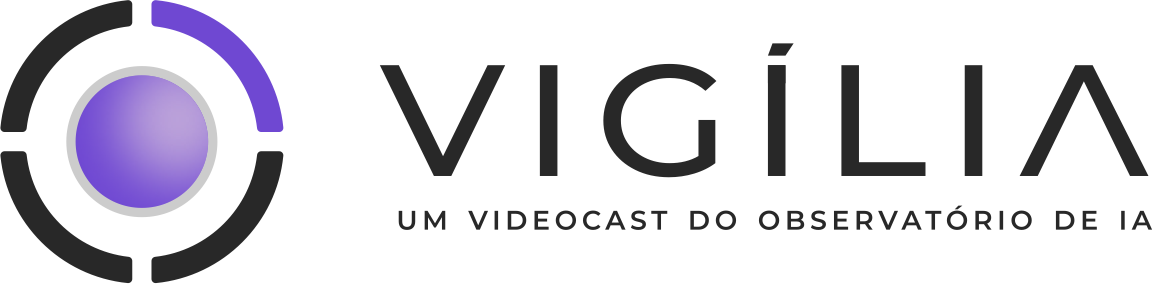 Vigília — um videocast do Observatório de IA